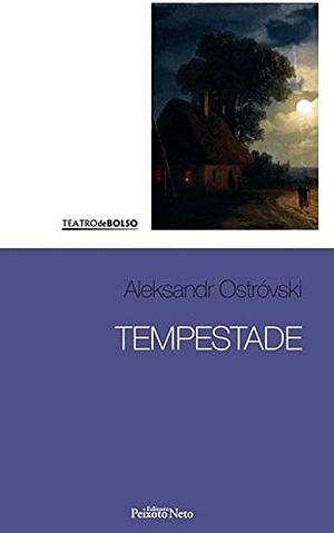 Tempestade by Aleksandr Ostróvski, Aleksandr Ostrovsky, Aleksandr Ostrovsky