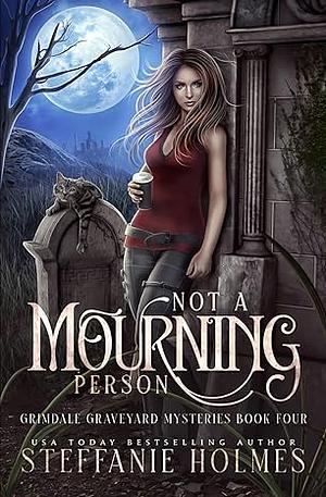 Not A Mourning Person by Steffanie Holmes