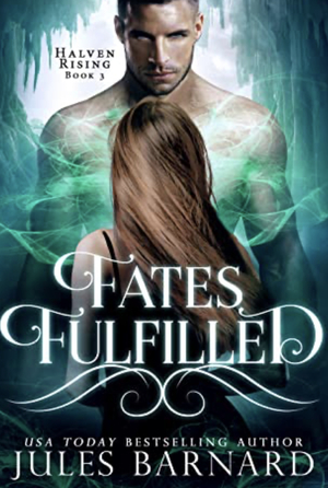 Fates Fulfilled by Jules Barnard