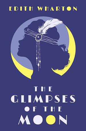 The Glimpses of the Moon by Edith Wharton