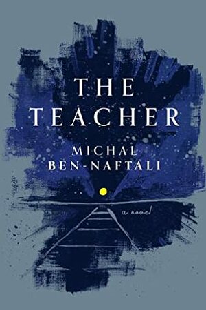 The Teacher by Michal Ben-Naftali, Daniella Zamir