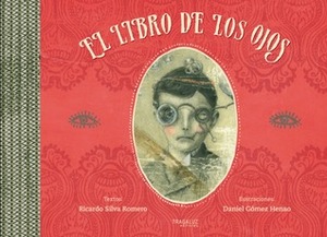 El libro de los ojos by Ricardo Silva Romero, Daniel Gómez Henao