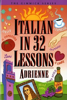Italian in 32 Lessons by Adrienne Penner