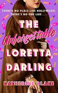 The Unforgettable Loretta, Darling by Katherine Blake