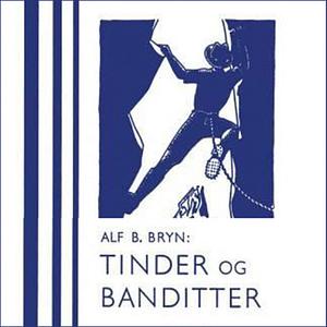 Tinder og Banditter by Alf Bonnevie Bryn