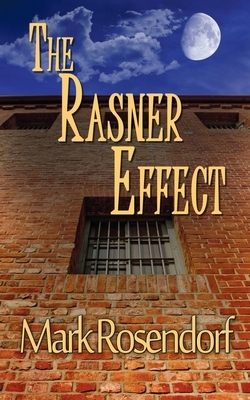 The Rasner Effect by Mark Rosendorf