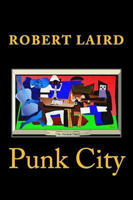 Punk City by Robert Laird, R. F. Laird