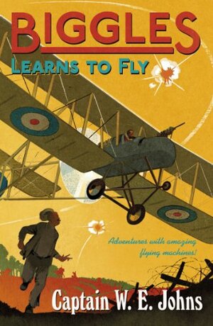 Biggles Learns to Fly by W.E. Johns