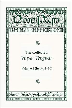 The Collected Vinyar Tengwar: Issues 1-10 by Jorge Quiñonez, Carl F. Hostetter