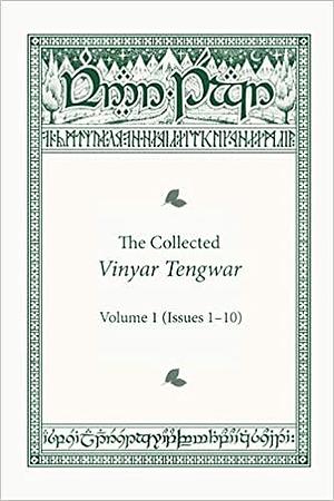 The Collected Vinyar Tengwar: Issues 1-10 by Carl F. Hostetter, Jorge Quiñonez