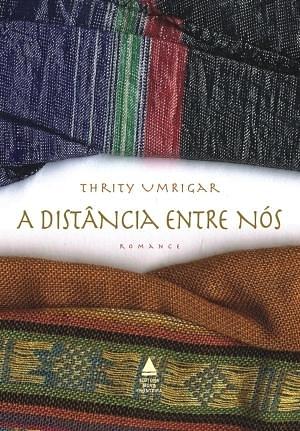 A Distância entre Nós by Thrity Umrigar