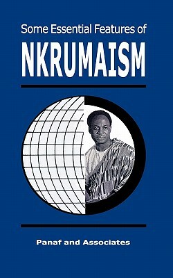 Some Essential Features of NKRUMAISM by Kwame Nkrumah