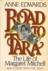 Road to Tara: The Life of Margaret Mitchell by Anne Edwards