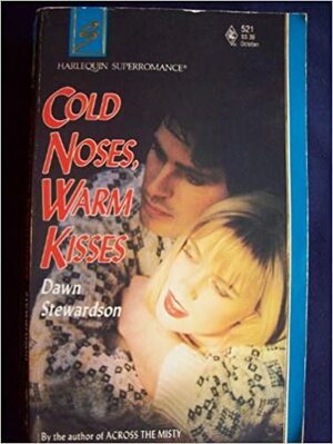 Cold Noses, Warm Kisses by Dawn Stewardson