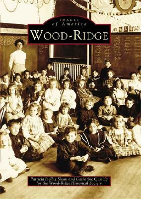 Wood-Ridge by Catherine Cassidy, Wood-Ridge Historical Society, Patricia Helbig Sloan