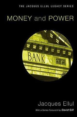 Money and Power: by Lavonne Neff, Jacques Ellul, Jacques Ellul