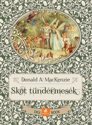 Skót ​tündérmesék by Donald A. Mackenzie