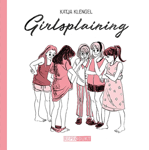 Girlsplaining by Katja Klengel