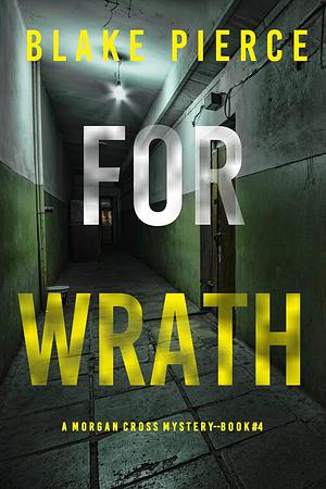 For Wrath by Blake Pierce