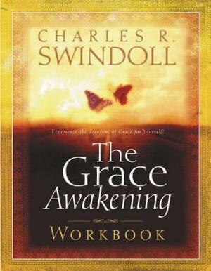 The Grace Awakening Workbook by Charles R. Swindoll