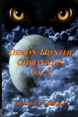 Demon-Hunter Chronicles Vol. 1 by Georgia Tribell