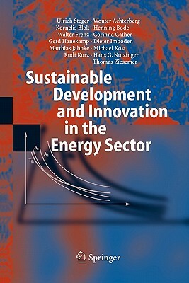 Sustainable Development and Innovation in the Energy Sector by Kornelis Blok, Wouter Achterberg, Ulrich Steger