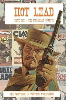 Hot Lead issue one: The fanzine of vintage western paperbacks by Justin Marriott, Justin Marriott, Steve Myall, Paul Bishop