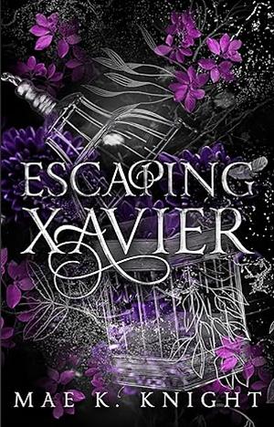 Escaping Xavier by Mae K. Knight