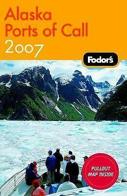 Alaska Ports of Call 2007 by Heidi Leigh Johansen, Felice Aarons
