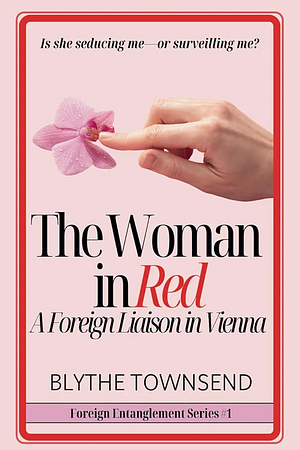 The Woman in Red: a foreign liaison in Vienna by Blythe Townsend