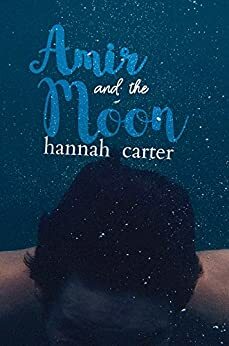 Amir and the Moon by Hannah Carter