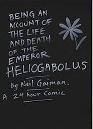 Being An Account of the Life and Death of the Emperor Heliogabolus by Neil Gaiman