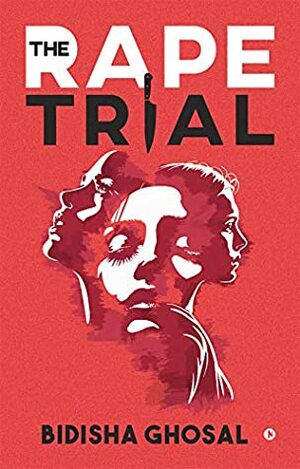 The Rape Trial by Bidisha Ghosal
