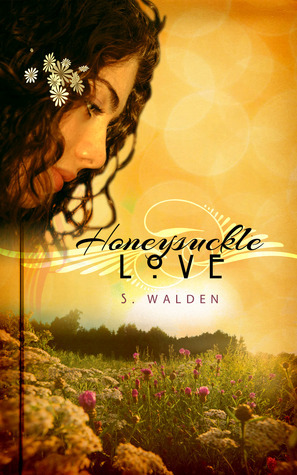 Honeysuckle Love by S. Walden