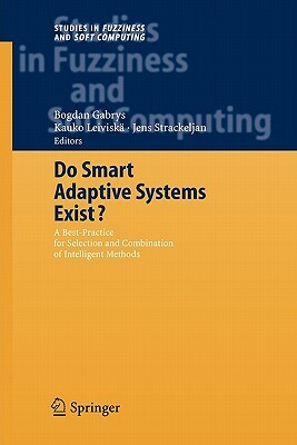 Do Smart Adaptive Systems Exist?: Best Practice for Selection and Combination of Intelligent Methods by 