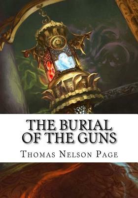 The Burial of the Guns by Thomas Nelson Page