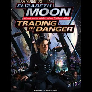 Trading in Danger by Elizabeth Moon