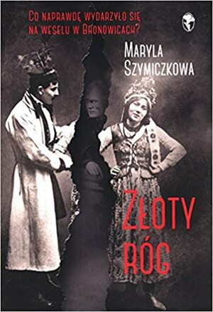 Złoty róg (Profesorowa Szczupaczyńska #4) by Piotr Tarczyński, Maryla Szymiczkowa, Jacek Dehnel