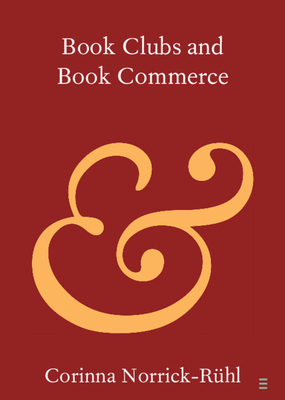 Book Clubs and Book Commerce by Corinna Norrick-Rühl