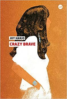 Crazy Brave by Joy Harjo