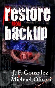 Restore From Backup by Michael Oliveri, J.F. Gonzalez