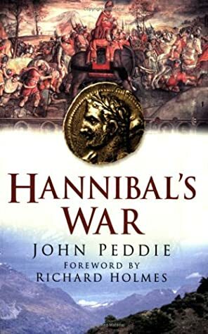 Hannibal's War by John Peddie, Richard Holmes