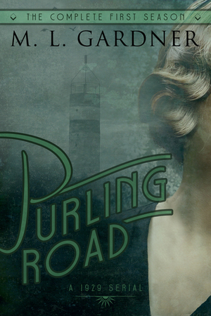 Purling Road - The Complete First Season: Episodes 1-10 by M.L. Gardner