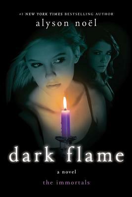 Dark Flame by Alyson Noël