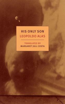 His Only Son: With Dona Berta by Leopoldo Alas