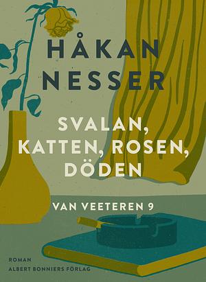 Svalan, katten, rosen, döden by Håkan Nesser