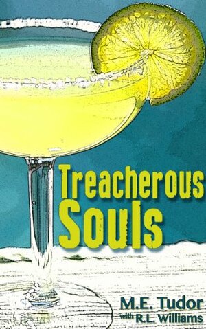 Treacherous Souls by R.L. Williams, M.E. Tudor