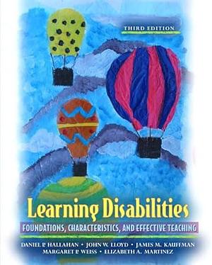 Learning Disabilities: Foundations, Characteristics, and Effective Teaching by Daniel P. Hallahan
