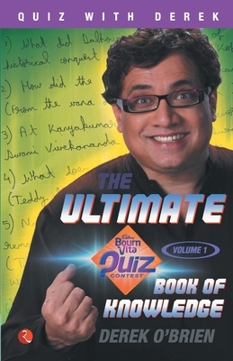 The Ultimate Bournvita Quiz Contest Book of Knowledge - Vol. 1 by Derek O'Brien