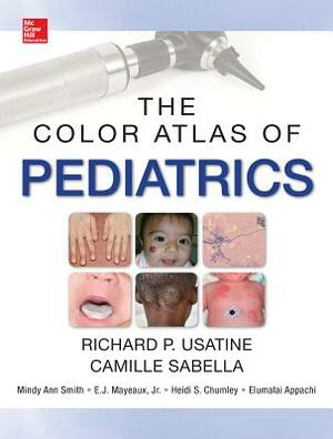 Color Atlas of Pediatrics by Camille Sabella, Richard P. Usatine